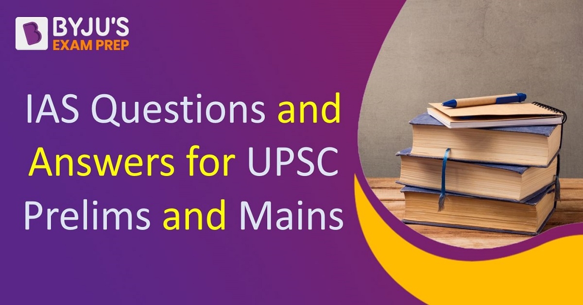 Ias Questions And Answers For Upsc Prelims And Mains