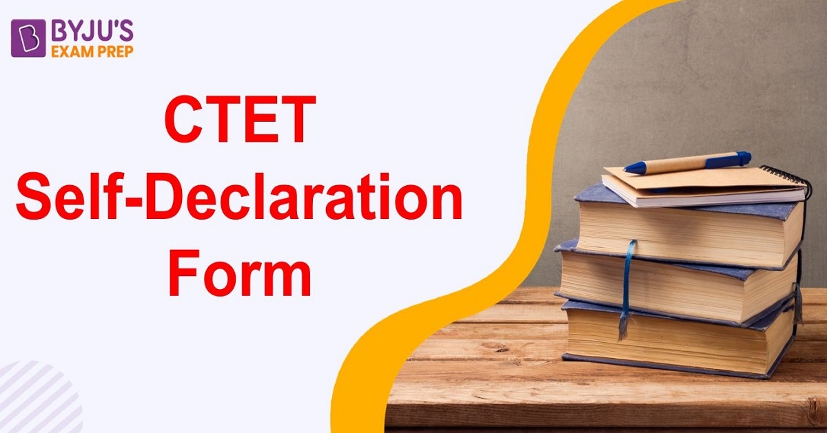 Ctet Self Declaration Form Mandatory For Candidates