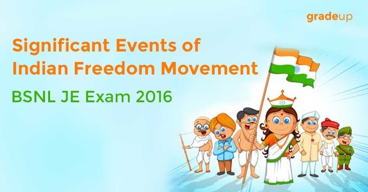 BSNL JE Exam 2016 Significant Events Of Indian Freedom Movement