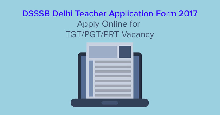 tntet online how to apply Teacher 2017, Application Online Form Apply DSSSB Delhi