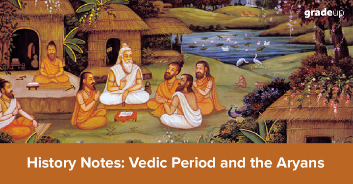 History Notes: Vedic Period And The Aryans