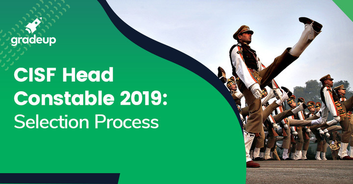 Cisf Head Constable Selection Process 2019 Pst Cbt Skill