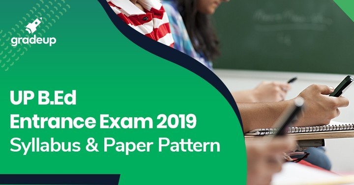 UP B.Ed Entrance Exam Syllabus & Paper Pattern 2019