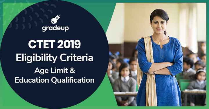 ctet-eligibility-2019-age-limit-qualification-criteria-latest