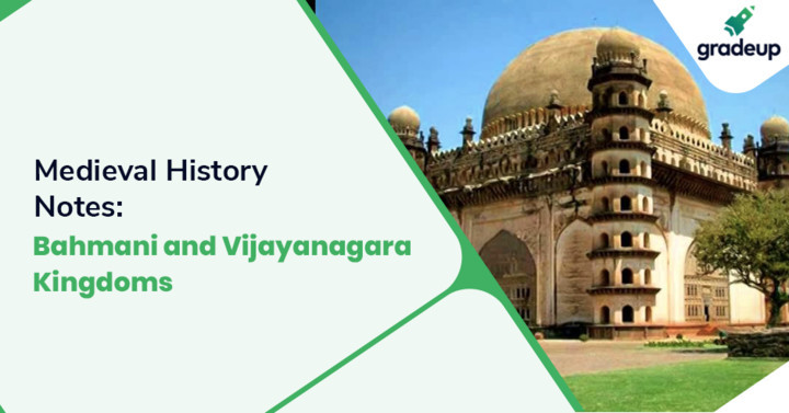 Medieval History Notes: Bahmani and Vijayanagara Kingdoms