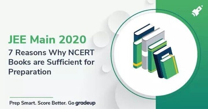 7 Reasons Why NCERT Books are Sufficient for JEE Main 2020