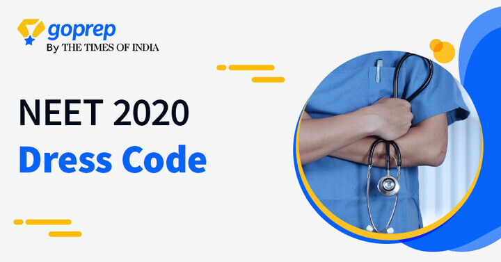 NEET Dress Code 2020 by NTA - For Male and Female