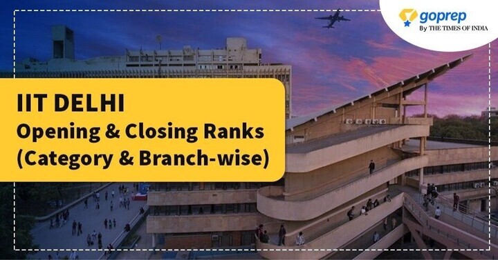 JEE Advanced Cut off for IIT Delhi 2019 (Category & Branch Wise)
