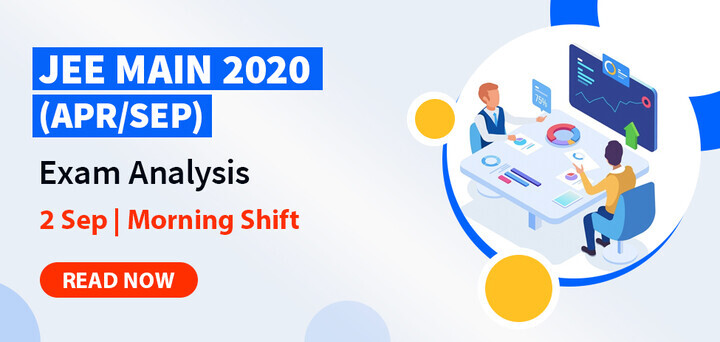 JEE Main 2020 Paper 1 Analysis: Day 2 Shift 1 (2nd September)