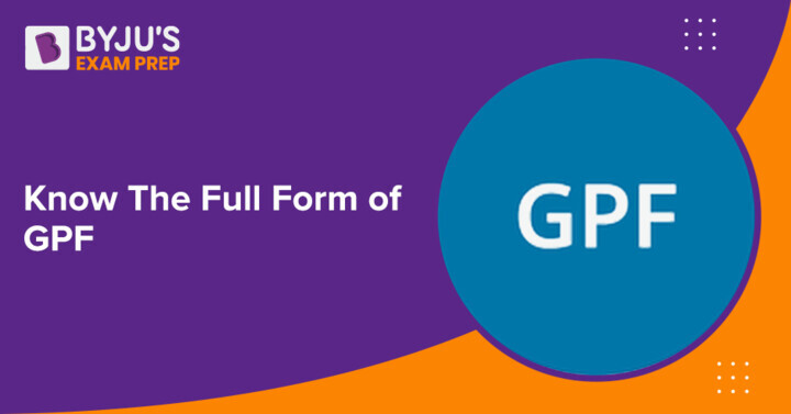 gpf-full-form-know-gpf-stand-for-what-is-gpf-full-name-other-details