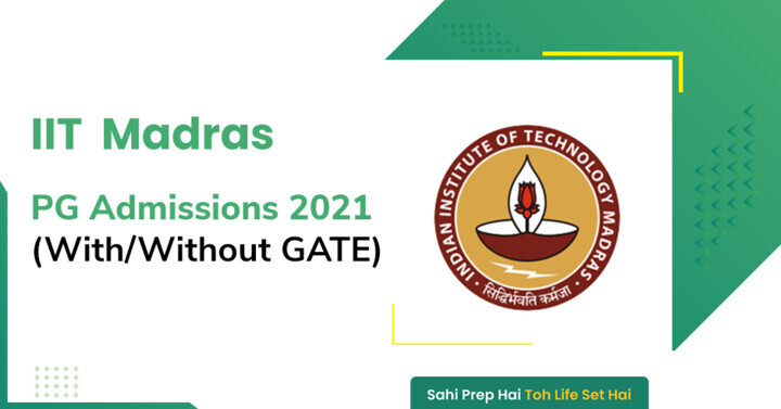 IIT Madras Research Admissions 2021 (With/Without GATE ...