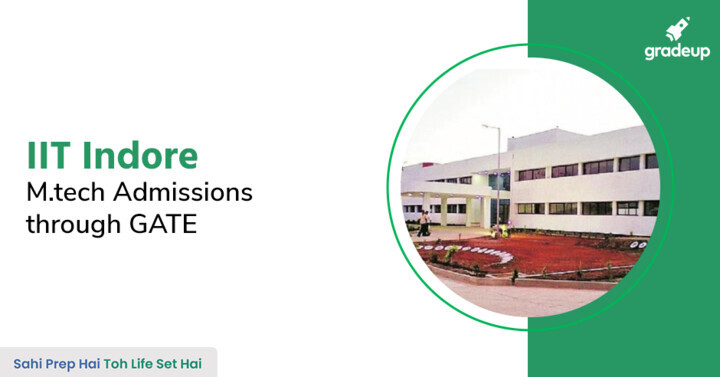 IIT Indore M.Tech/M.S. (Research) Admissions through GATE, Apply Online ...