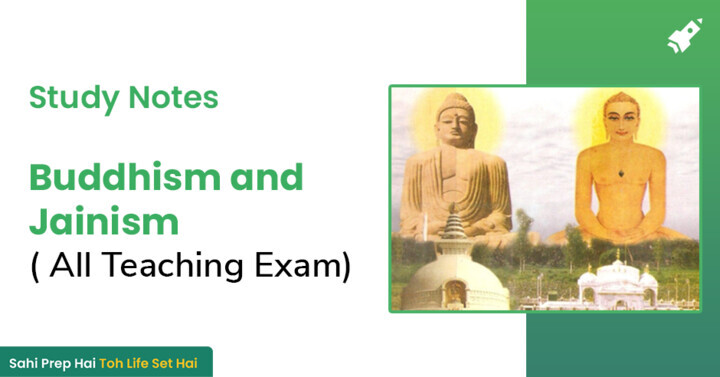 Buddhism and Jainism, Study Notes, Material - All Teaching Exam.