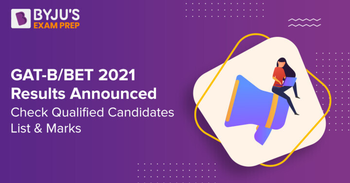 GAT-B & BET 2021 Result (Released) - Direct Link, Steps To Check NTA ...