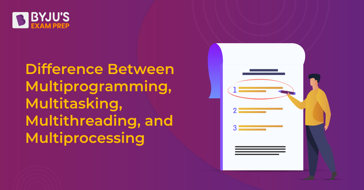 Difference Between Multiprogramming, Multitasking, Multithreading, And ...