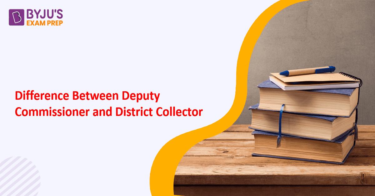 difference-between-deputy-commissioner-and-district-collector