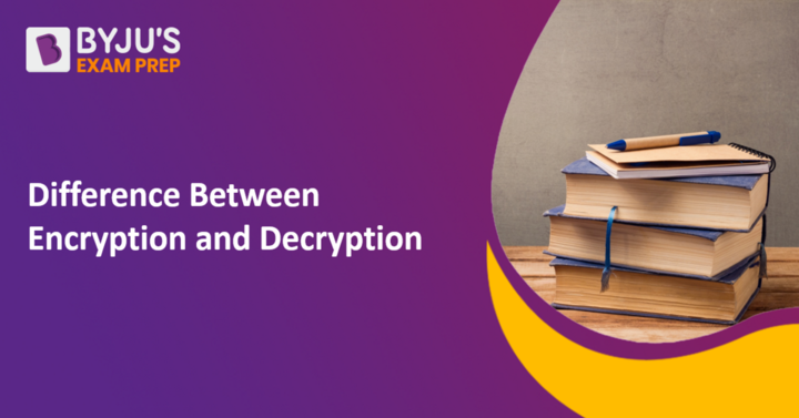 Difference Between Encryption and Decryption
