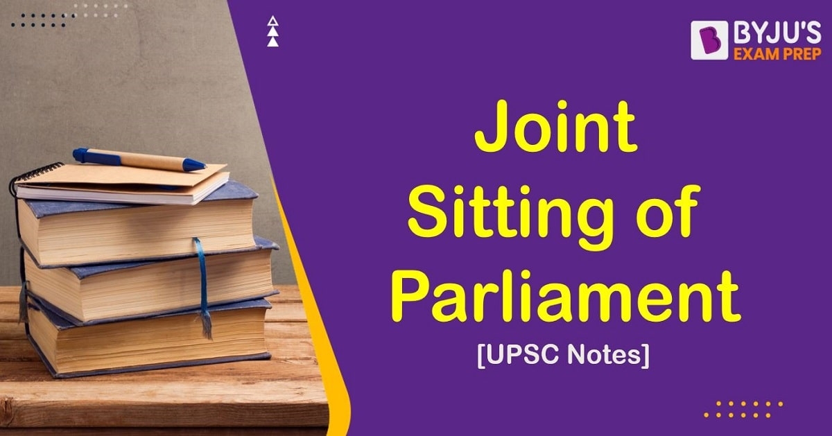 joint-sitting-of-parliament-provisions-objectives-of-joint-session-of