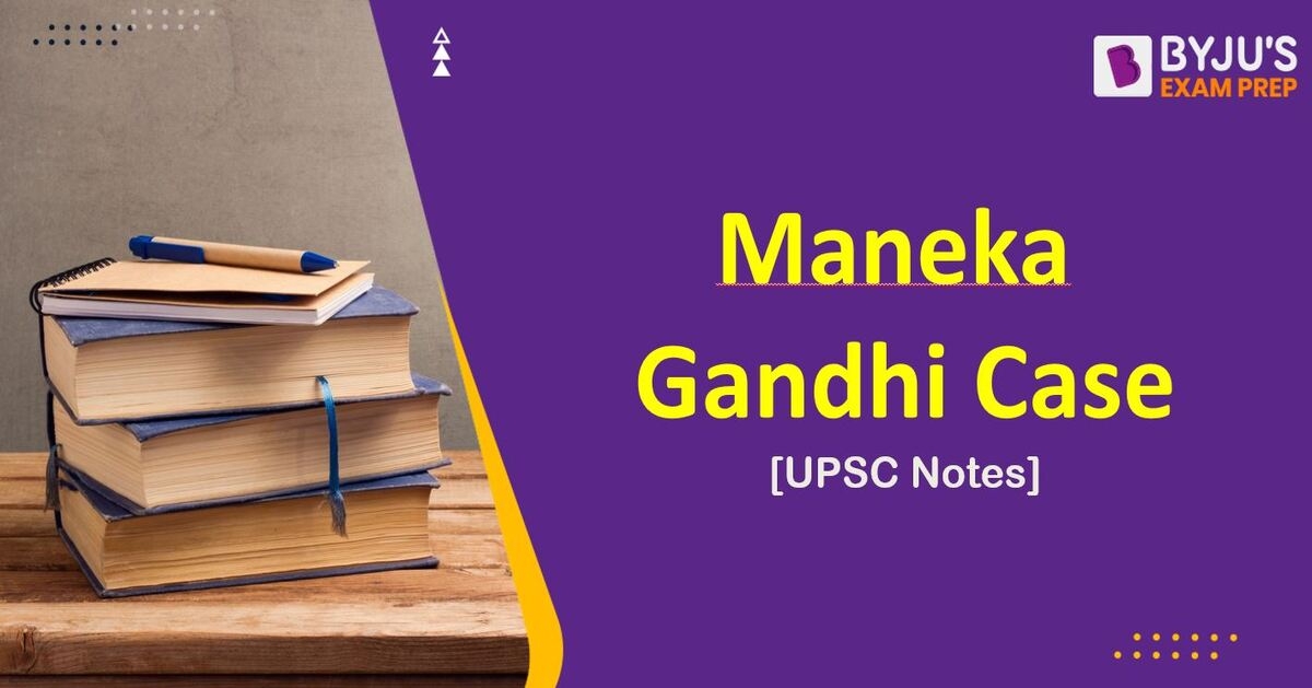 Maneka Gandhi Vs Union Of India | Summary Of Maneka Gandhi Case