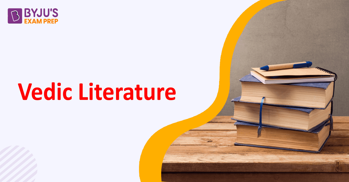 Vedic Literature- Types, Texts, Brahmanas, Aranyakas, UPSC PDF