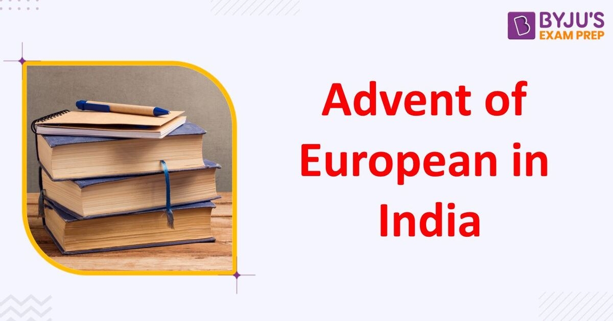 Advent of European in India UPSC Chronological Order