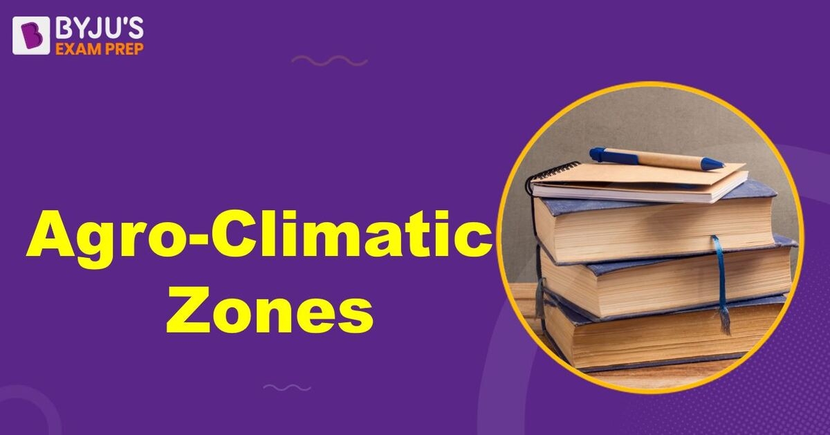 Agro Climatic Zones Of India Objectives Lists Upsc Pdf 