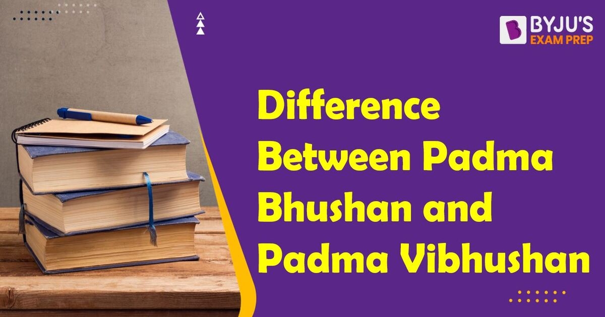 Difference Between Padma Bhushan And Padma Vibhushan