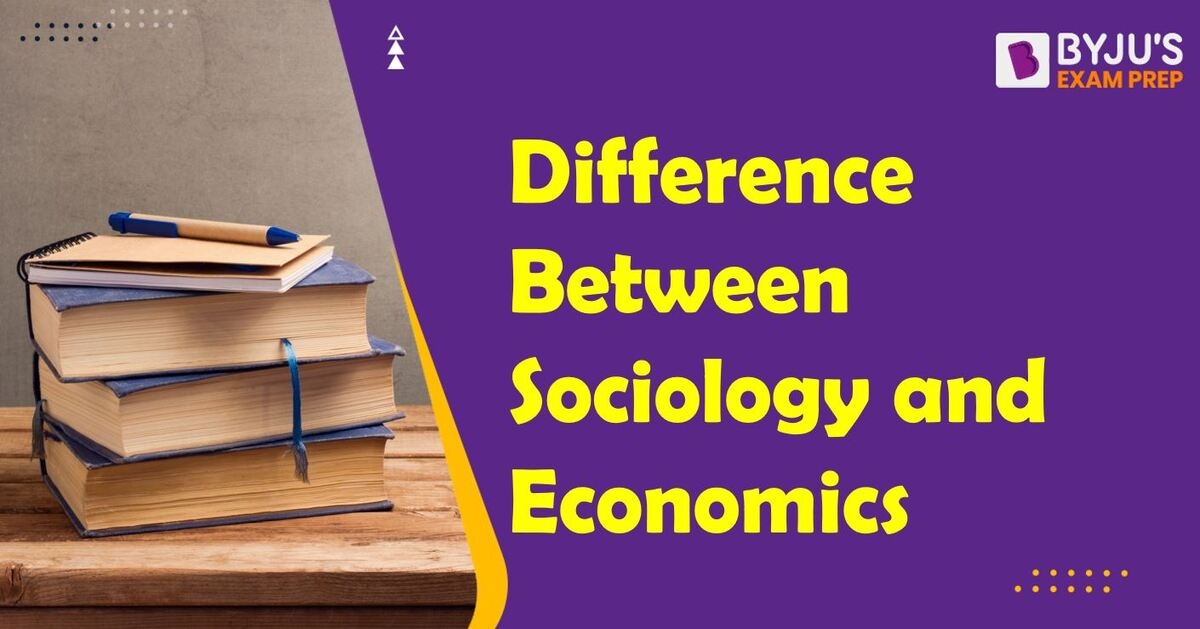 differences between sociology and economics