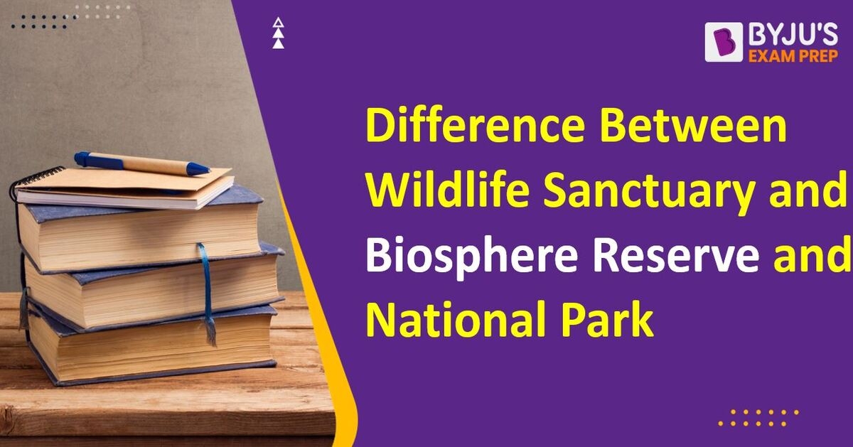 difference-between-wildlife-sanctuary-biosphere-reserve-national-park