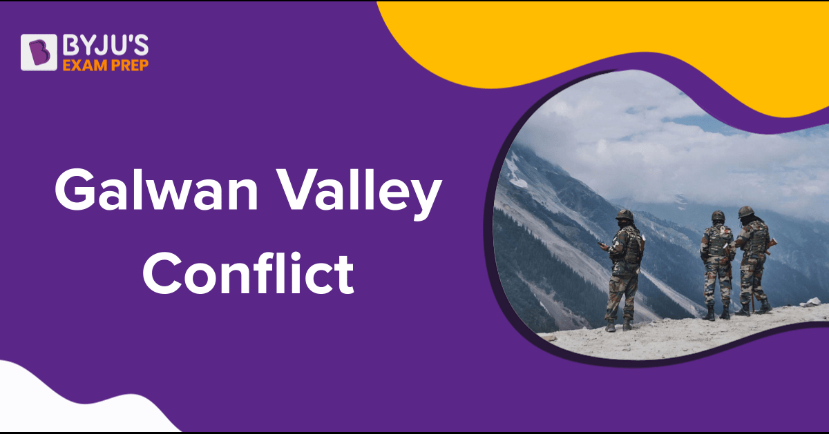 Galwan Valley Conflict UPSC: India China Border Dispute, Solution