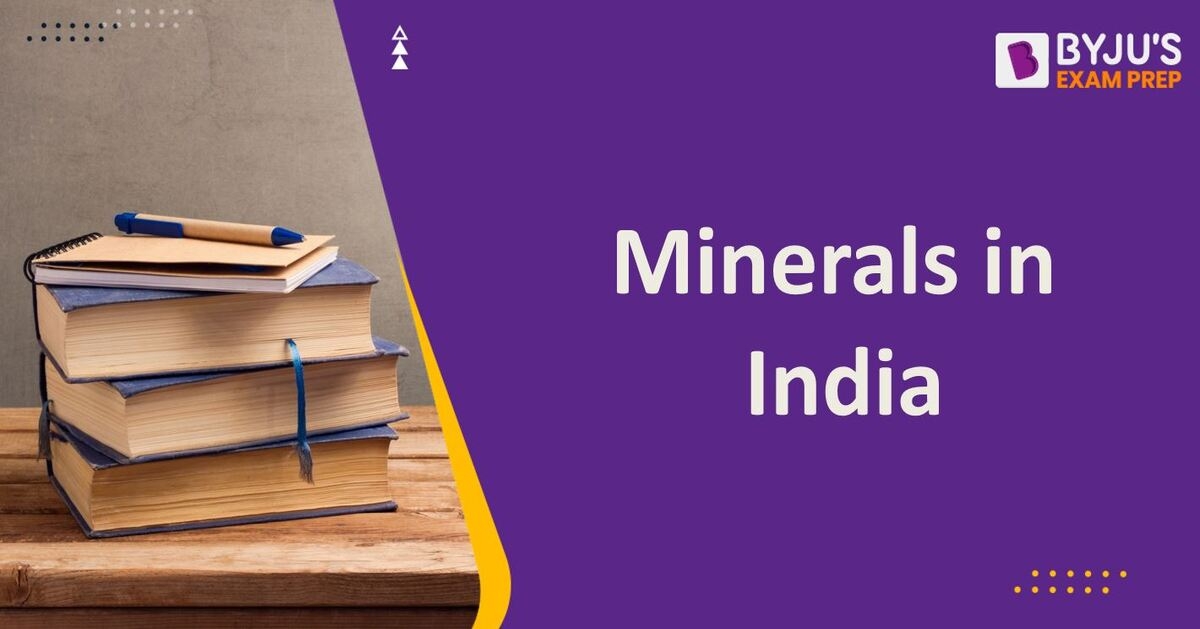 minerals-in-india-list-of-major-and-minor-minerals-in-india