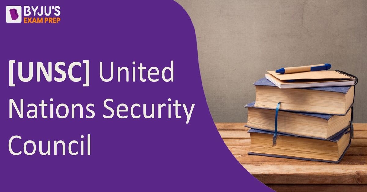 UNSC UPSC Notes - Powers & Functions Of UN Security Council