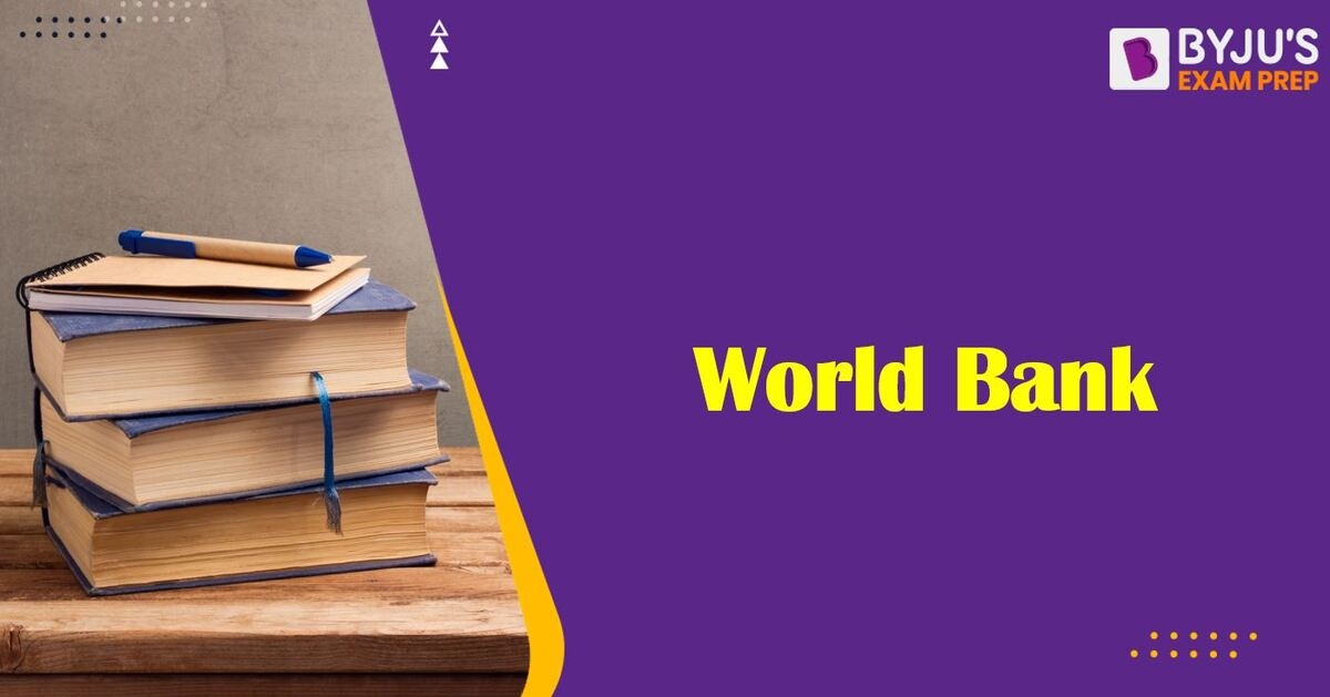 World Bank UPSC: IBRD And Other Institutions Of World Bank [PDF]