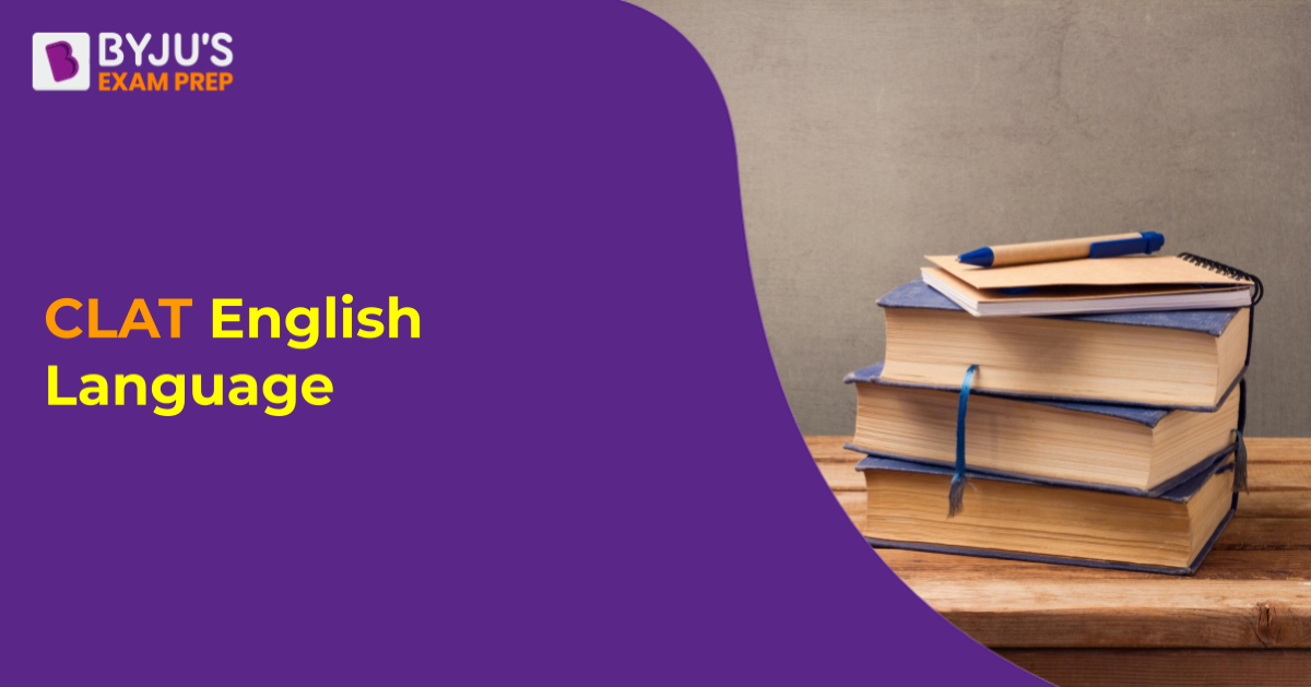 CLAT English Language 2024 Syllabus, Books, Topics, Preparation Tips