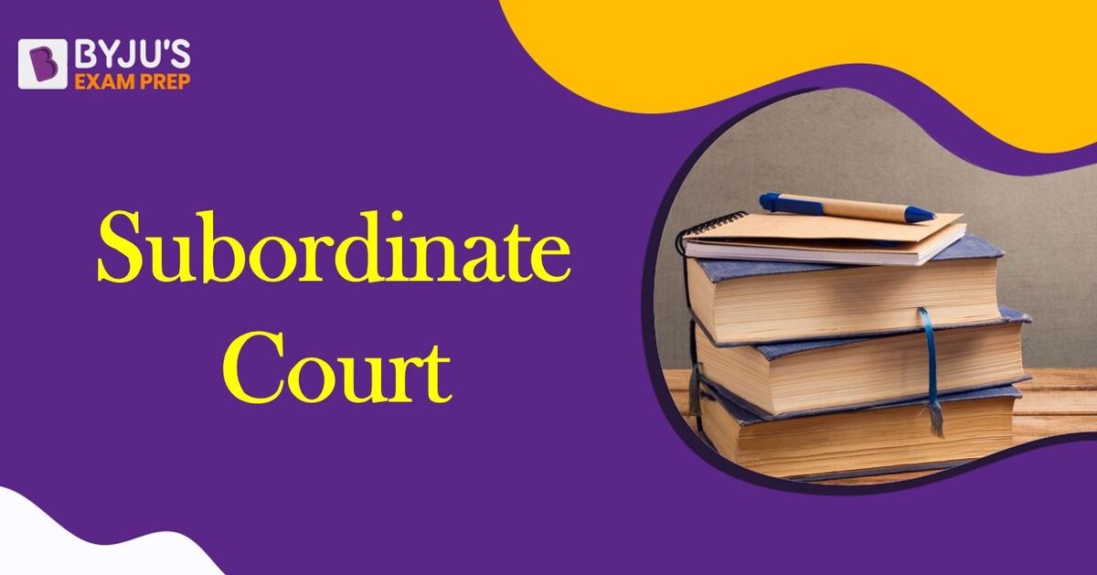 subordinate-court-upsc-notes-meaning-types-appointment-upsc