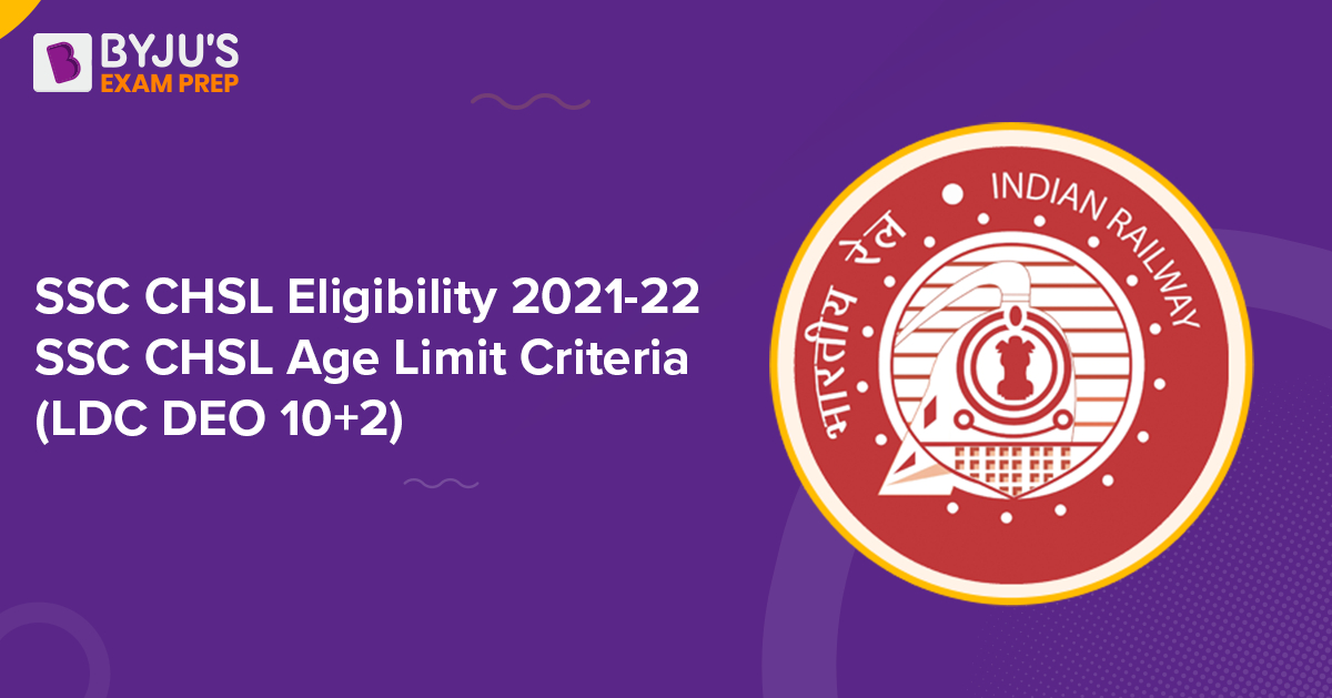 SSC CHSL Eligibility 2022 SSC CHSL Age Limit Criteria LDC DEO 10 2 