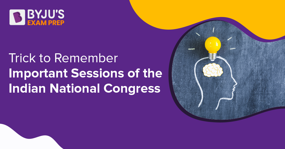 trick-to-remember-important-sessions-of-indian-national-congress