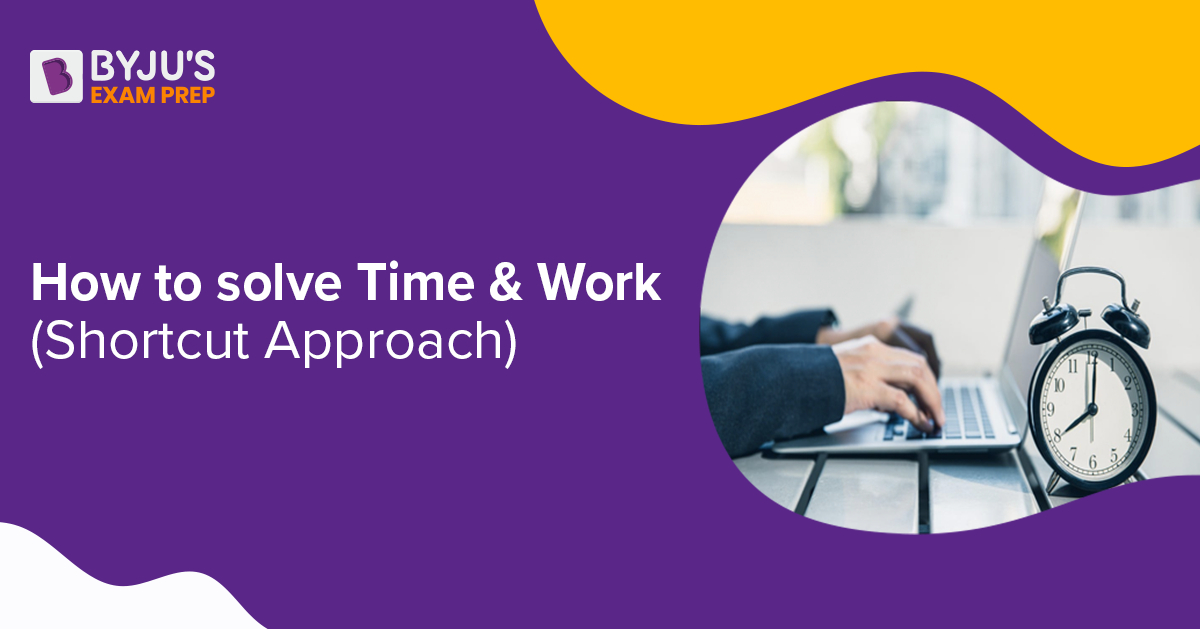 How To Solve Time & Work (Shortcut Approach)