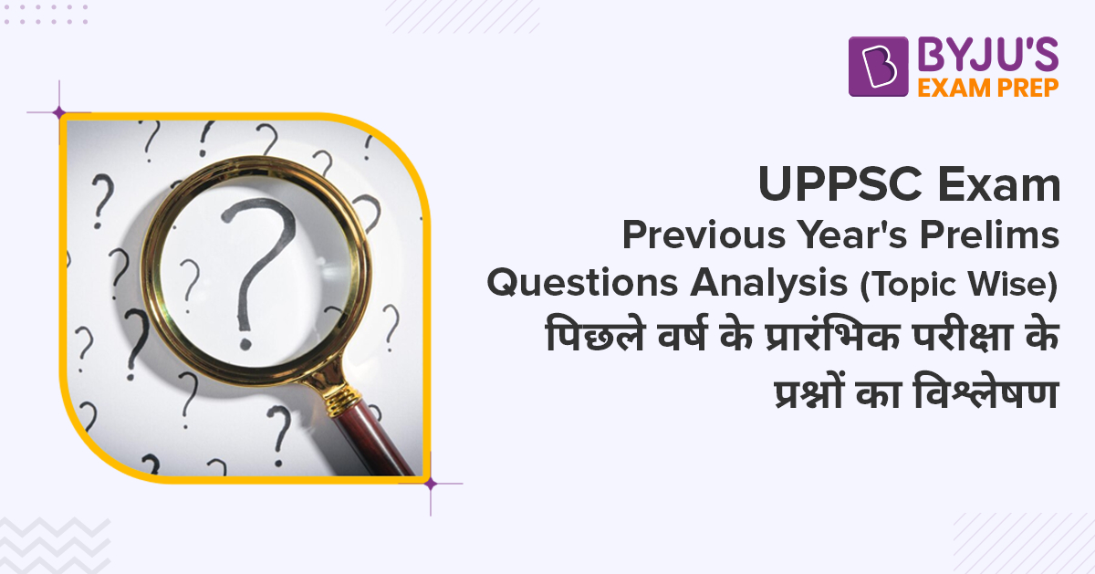 UPPSC Exam Previous Year's Prelims Questions Analysis (Topic Wise)