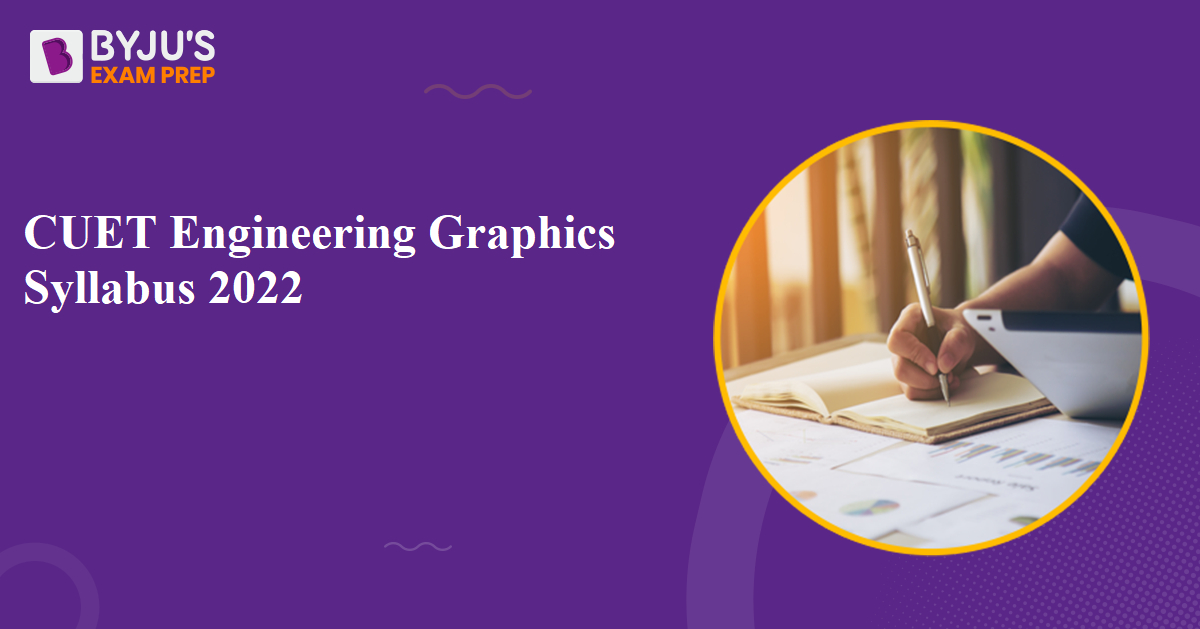 CUET Engineering Graphics Syllabus 2022, Download PDF | Important ...