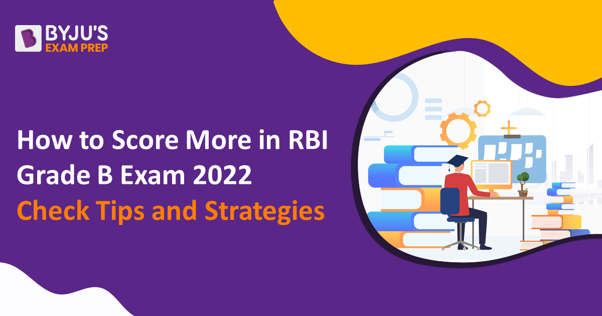 How to Score More in RBI Grade B Exam 2022 Expert Tips and Strategies