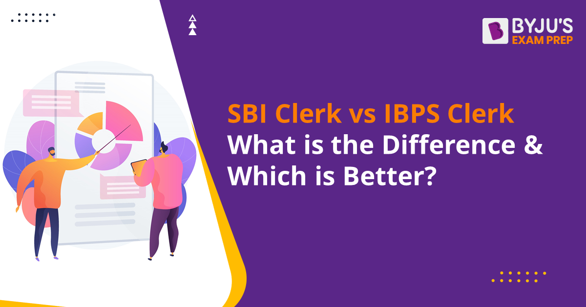 sbi-clerk-vs-ibps-clerk-which-is-better