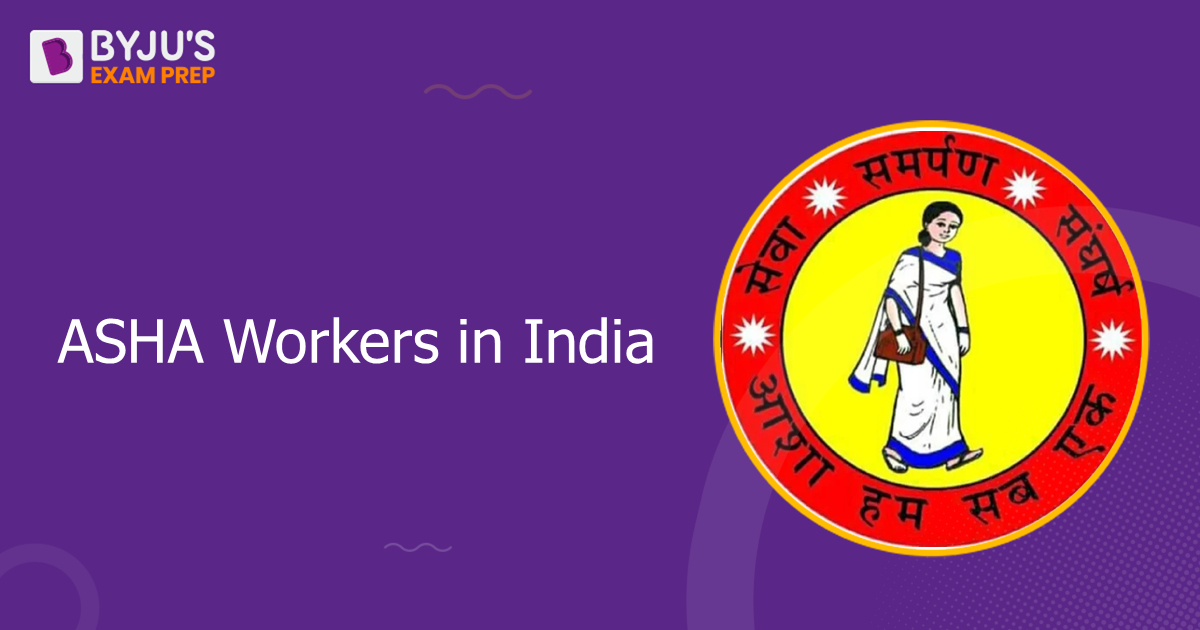 Who Are ASHA Workers? Know all About ASHA Workers here.