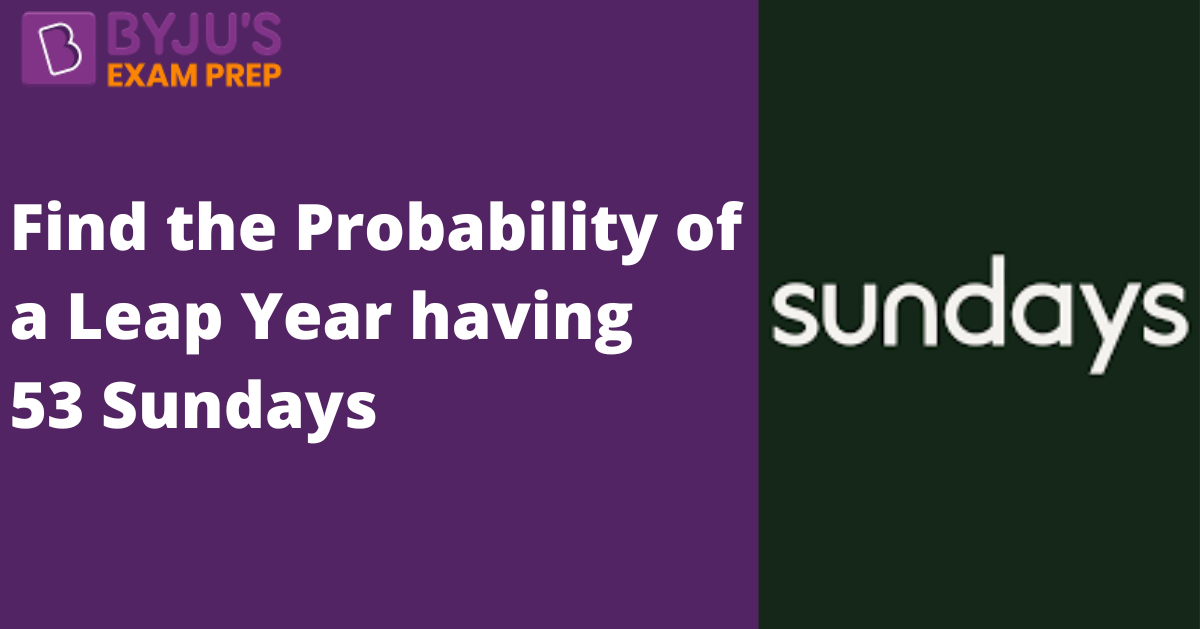 find-the-probability-of-a-leap-year-having-53-sundays