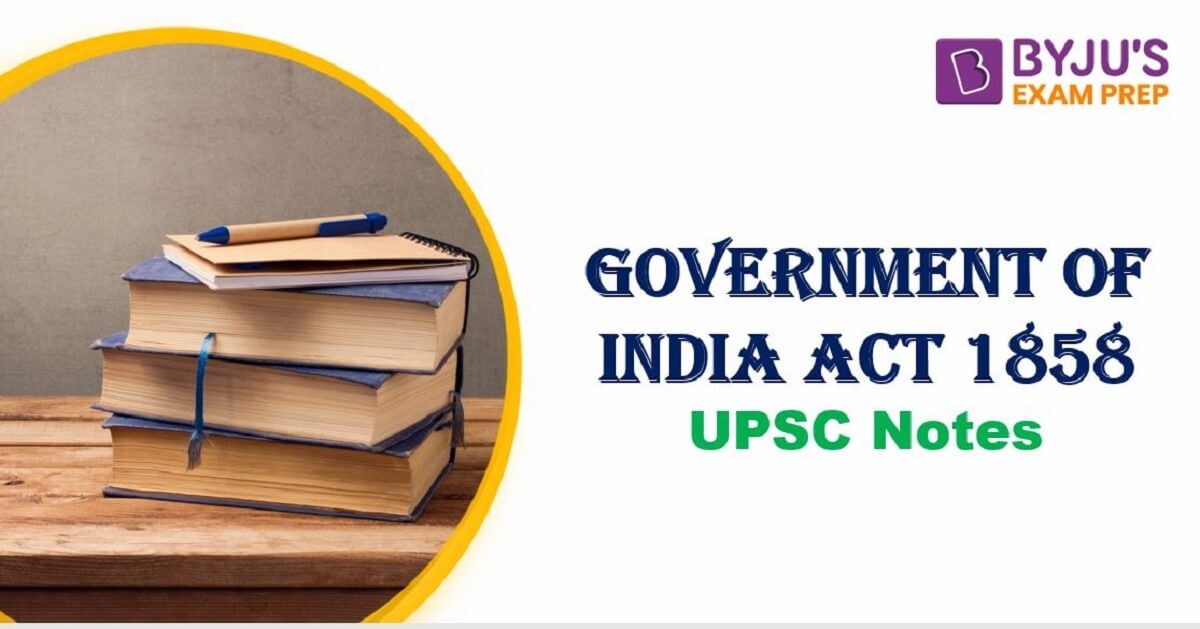 Government Of India Act 1858 - Download UPSC Notes PDF