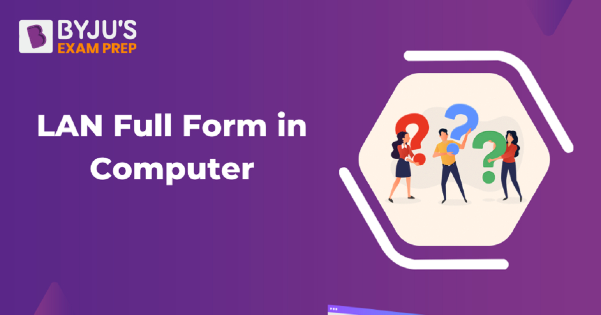 LAN Full Form in Computer - Advantages and Disadvantages