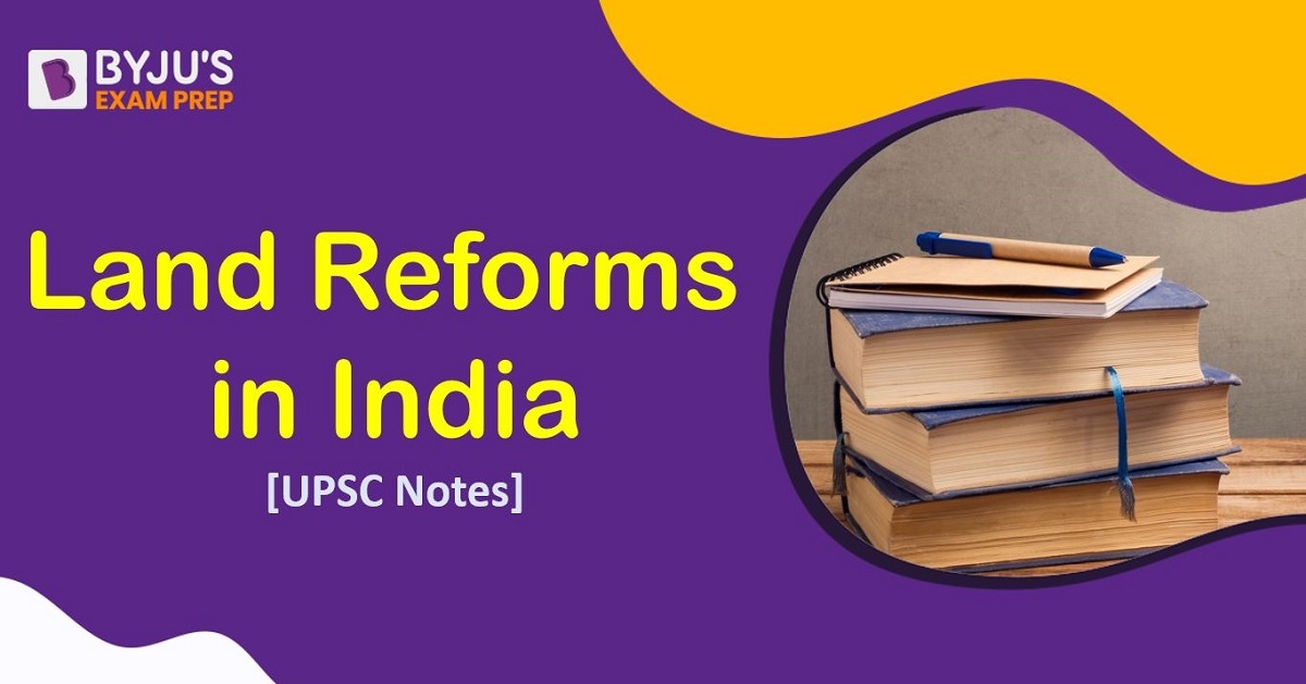 Land Reforms In India - Objectives, Limitations, Land Reforms UPSC PDF