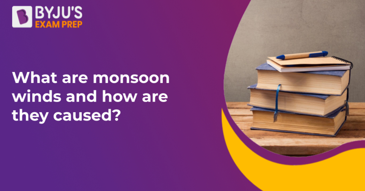 what-are-monsoon-winds-and-how-are-they-caused-answer