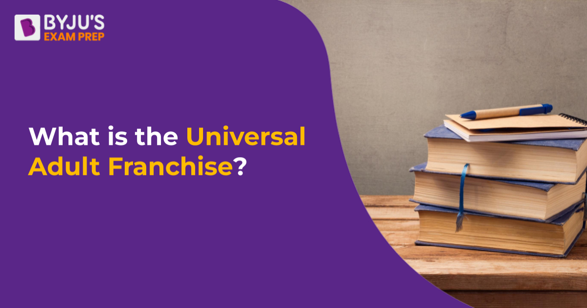 what-is-universal-adult-franchise-importance-history