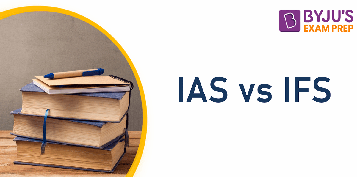  IAS Vs IFS Who Is More Powerful IFS Vs IAS Salary